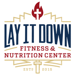 Lay It Down Fitness & Nutrition Center